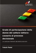 Cover-Bild zum Titel 'Grado di partecipazione delle donne del settore lattiero-caseario al processo decisionale' von 'Yaksh Patel'