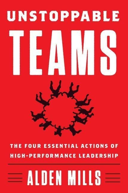 Unstoppable Teams - Alden Mills