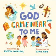 Cover-Bild zum Titel 'God Came Near to Me' von 'Kristen Wetherell'