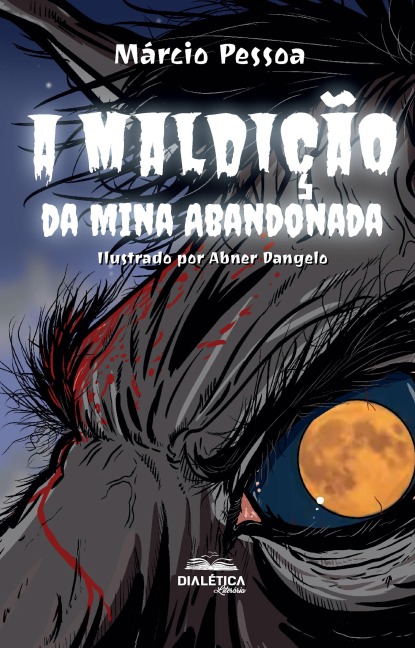 A maldição da mina abandonada - Márcio Pessoa