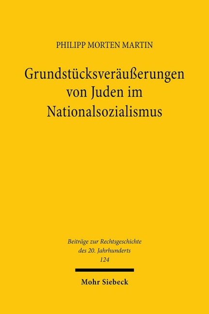 Grundstücksveräußerungen von Juden im Nationalsozialismus - Philipp Morten Martin