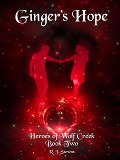 Ginger's Hope (Heroes of Wolf Creek, #2) - R. J. Stevens