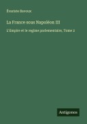 Cover-Bild zum Titel 'La France sous Napoléon III' von 'Évariste Bavoux'