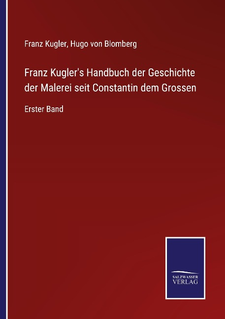 Franz Kugler's Handbuch der Geschichte der Malerei seit Constantin dem Grossen - Franz Kugler