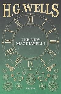 The New Machiavelli - H. G. Wells
