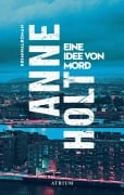 Cover-Bild zum Titel 'Eine Idee von Mord' von 'Anne Holt'