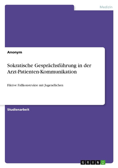 Sokratische Gesprächsführung in der Arzt-Patienten-Kommunikation - Anonymous