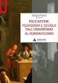 Cover-Bild zum Titel 'Educazione, pedagogia e scuola dall'Umanesimo al Romanticismo' von 'Giorgio Chiosso'