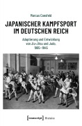 Cover-Bild zum Titel 'Japanischer Kampfsport im Deutschen Reich' von 'Marcus Coesfeld'