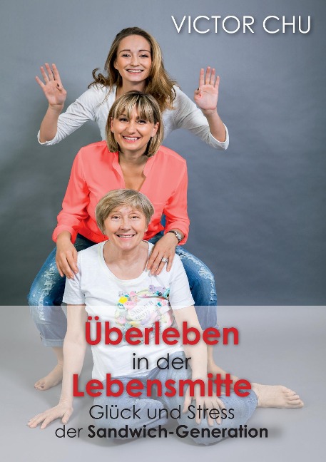ÜBERLEBEN IN DER LEBENSMITTE - Victor Chu