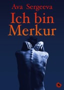 Cover-Bild zum Titel 'Ich bin Merkur' von 'Ava Sergeeva'