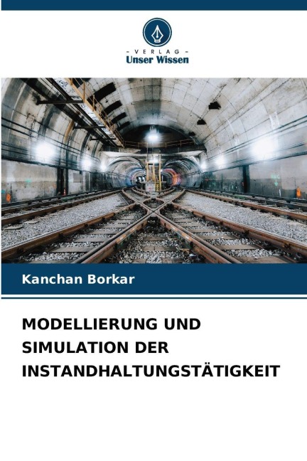 MODELLIERUNG UND SIMULATION DER INSTANDHALTUNGSTÄTIGKEIT - Kanchan Borkar