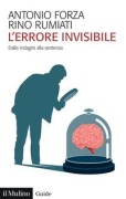 Cover-Bild zum Titel 'L' errore invisibile. Dalle indagini alla sentenza' von 'Antonio Forza, Rino Rumiati'