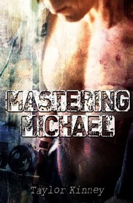 Mastering Michael - Taylor Kinney