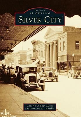 Silver City - Carolyn O'Bagy Davis, Terrence M. Humble