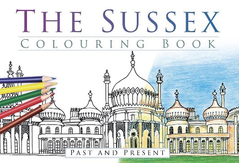 The Sussex Colouring Book: Past and Present - The History Press