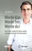 Cover-Bild zum Titel 'Werde klar. Werde frei. Werde du!' von 'Eric Tüscher'