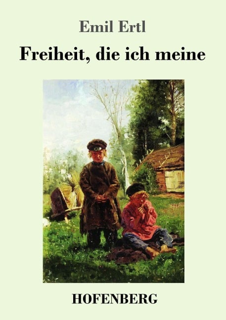 Freiheit, die ich meine - Emil Ertl