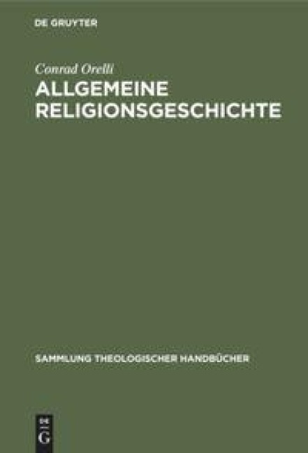 Allgemeine Religionsgeschichte - Conrad Orelli