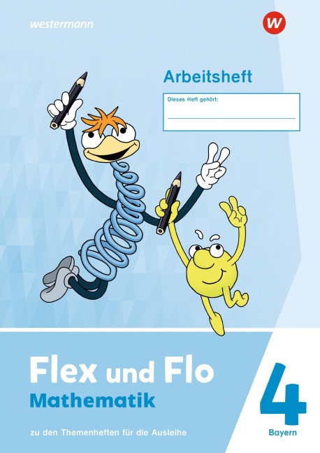 Flex und Flo 4. Arbeitsheft. Für die Ausleihe. Für Bayern - 