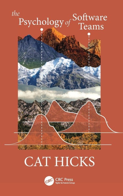 The Psychology of Software Teams - Cat Hicks