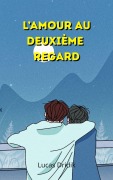 Cover-Bild zum Titel 'L'amour au deuxième regard' von 'Lucas Dridik'