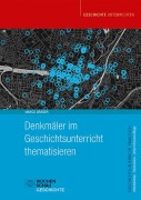 Cover-Bild zum Titel 'Denkmäler im Geschichtsunterricht thematisieren' von 'Marco Dräger'