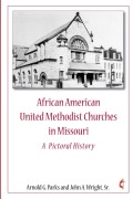 Cover-Bild zum Titel 'African American United Methodist Churches in Missouri' von 'Arnold Parks, John Wright'