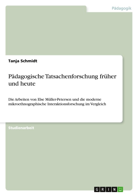 Pädagogische Tatsachenforschung früher und heute - Tanja Schmidt