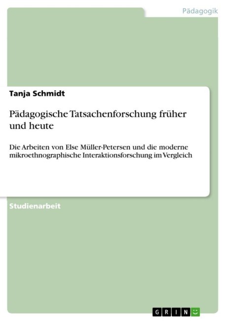Pädagogische Tatsachenforschung früher und heute - Tanja Schmidt