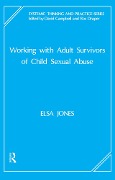 Cover-Bild zum Titel 'Working with Adult Survivors of Child Sexual Abuse' von 'Elsa Jones'