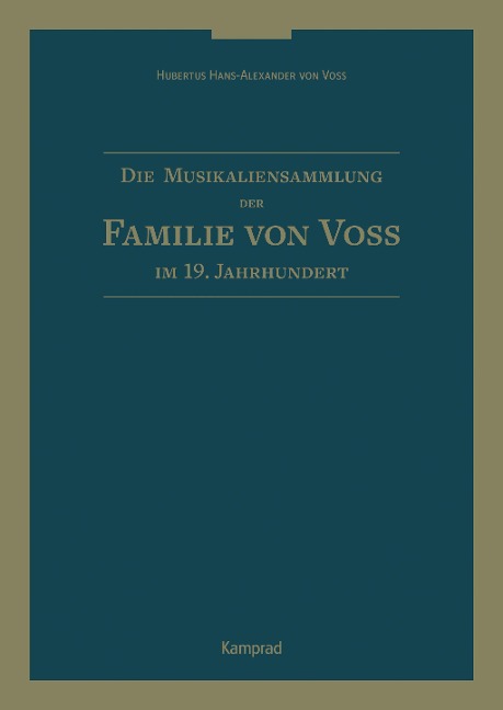 Die Musikaliensammlung der Familie von Voß im 19. Jahrhundert - Hubertus Hans-Alexander von Voß