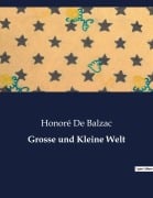 Cover-Bild zum Titel 'Grosse und Kleine Welt' von 'Honoré de Balzac'