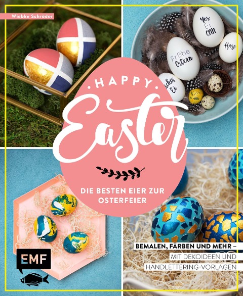 Happy Easter - Die besten Eier zur Osterfeier - Wiebke Schröder