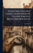 Cover-Bild zum Titel 'Schatting Van Den Lande Gelre Voor De Veluwe Van Het Begin Der 14de Eeuw' von 'Gelderland (Duchy)'