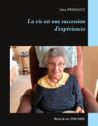 Cover-Bild zum Titel 'La vie est une succession d'expériences' von 'Irène Primault'