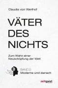 Cover-Bild zum Titel 'Väter des Nichts. Band 2: Moderne und danach' von 'Claudia Von Werlhof'