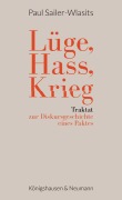 Cover-Bild zum Titel 'Lüge, Hass, Krieg' von 'Paul Sailer-Wlasits'
