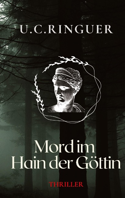 Mord im Hain der Göttin - U. C. Ringuer