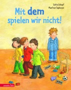 Cover-Bild zum Titel 'Mit dem spielen wir nicht!' von 'Sylvia Schopf'