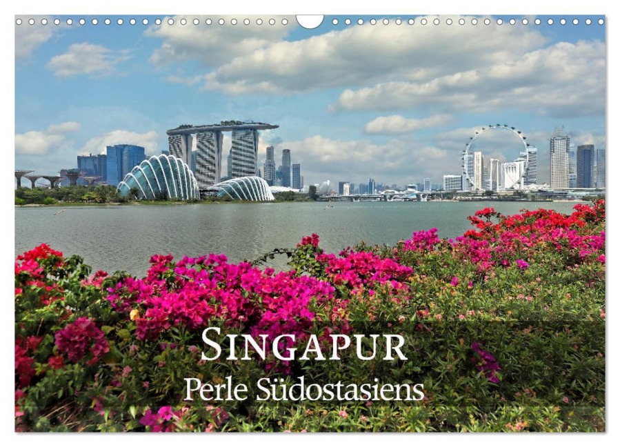 Singapur - Perle Südostasiens (Wandkalender 2026 DIN A3 quer), CALVENDO Monatskalender - Alexander Nadler M. A.