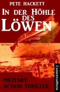 In der Höhle des Löwen: Military Action Thriller - Pete Hackett