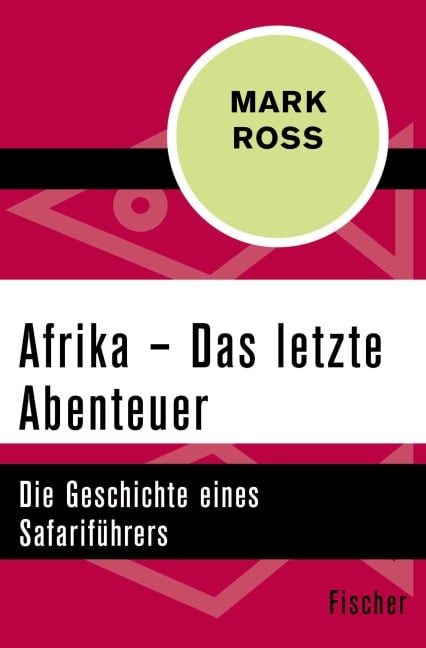 Afrika - Das letzte Abenteuer - Mark Ross