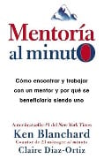 Cover-Bild zum Titel 'Mentoría Al Minuto' von 'Ken Blanchard, Claire Diaz-Ortiz'