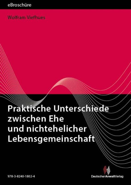 Praktische Unterschiede zwischen Ehe und nichtehelicher Lebensgemeinschaft - eBroschüre (PDF) - Wolfram Viefhues