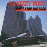 Can T Stop the Rock - DJ Kizzy Rock