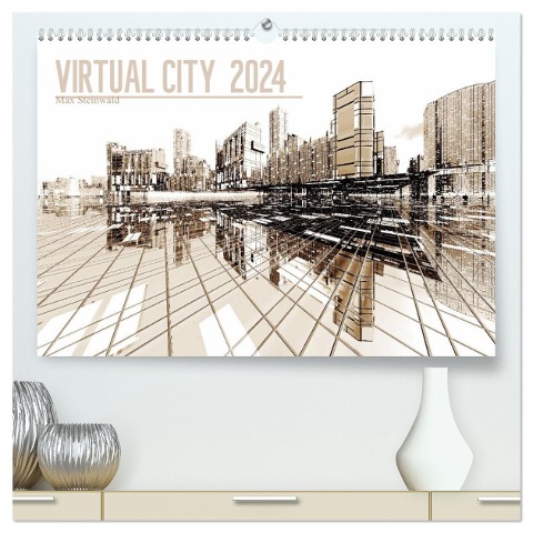 VIRTUAL CITY 2024 (hochwertiger Premium Wandkalender 2024 DIN A2 quer), Kunstdruck in Hochglanz - Max Steinwald