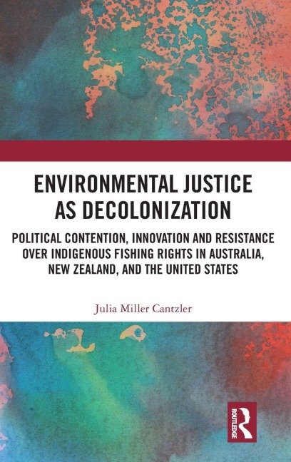 Environmental Justice as Decolonization - Julia Miller Cantzler