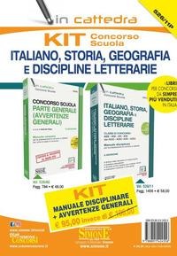 Kit concorso scuola. Italiano, storia, geografia e discipline letterarie. Manuale disciplinare + Avvertenze generali. Classe di concorso A22-A12-A11-A13 (ex A043-A050-A051-A052) - 