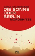Cover-Bild zum Titel 'Die Sonne über Berlin - Mordshitze' von 'Carla Kalkbrenner'